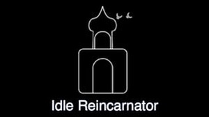 Idle Reincarnator